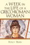 [A Week in the Life 01] • A Week in the Life of a Greco-Roman Woman